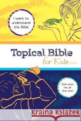Topical Bible for Kids: Selected from New American Standard Bible Michelle Elaine Brock Anna R. Pryde Bretta Watterson 9780996947718