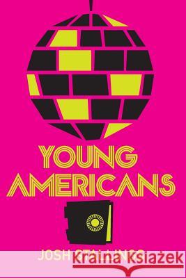 Young Americans Josh Stallings 9780996948005
