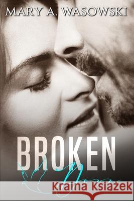 Broken Dove: A Mafia Romance Mary a. Wasowski 9780996960571