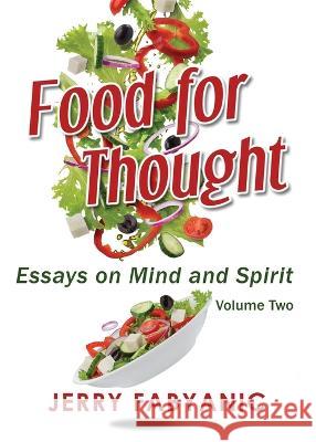 Food for Thought: Essays on Mind and Spirit Jerry Fabyanic 9780996963640 Western Exposure