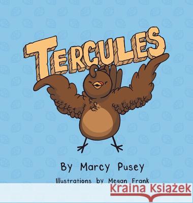 Tercules Marcy Marie Pusey Megan Frank 9780996963732 Marcy Pusey