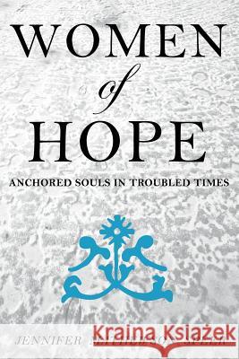 Women of Hope Jennifer Speer 9780996964555 Outcome Publishing