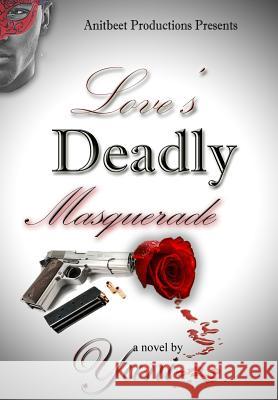 Love's Deadly Masquerade Yani   9780996966658 Anitbeet Productions