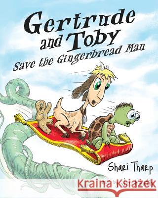 Gertrude and Toby Save the Gingerbread Man Shari Tharp Jim Heath 9780996967990 Atlas Publishing