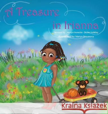 A Treasure in Irianna Josalyn Ironette Holiday Mariya Stoyanova 9780996968980