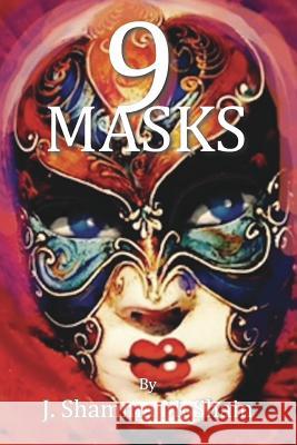 Nine Masks J. Shamma McShain Gordon Richiusa Dana Stamos 9780996970242 Five Birds Publishing