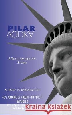 Pilar: A True American Story Pilar Beltran, Gordon Richiusa, Barbara Rich 9780996970266 Five Birds Publishing