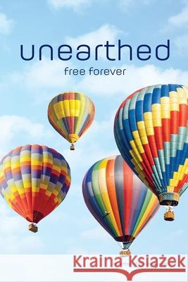 unearthed: free forever Rich Miller 9780996972536 Freedom in Christ Ministries