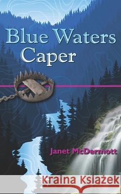 Blue Waters Caper Janet McDermott 9780996974639