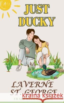 Just Ducky Laverne St George 9780996977869