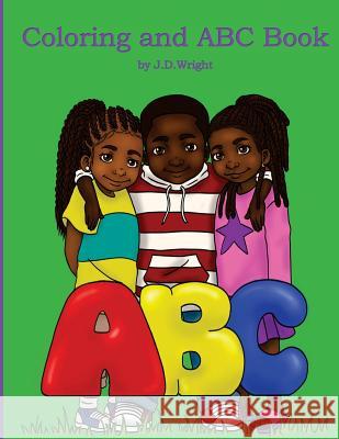 Coloring and ABC Book by J.D.Wright J. D. Wright 9780996978217 Jennifer D. Wright