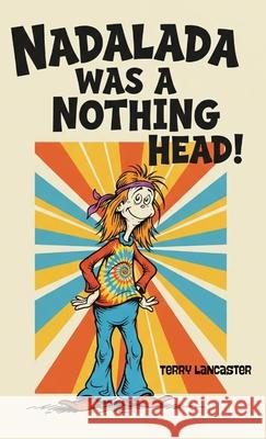 Nadalada was a Nothing Head Terry Lancaster 9780996978859 Coalition for Human Kindness