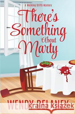 There's Something about Marty Wendy Delaney 9780996980050 Wendy Delaney LLC