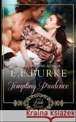 Tempting Prudence: Book 3, The Bride Train Burke, E. E. 9780996982290 E.E. Burke