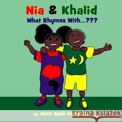 Nia & Khalid What Rhymes With... Neter Ankh Hotep-El 9780996985130 Nah El Publications