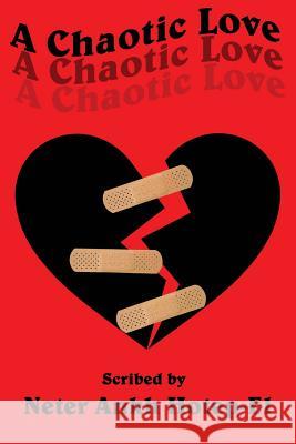 A Chaotic Love Neter Ankh Hotep-El 9780996985147 Nah El Publications