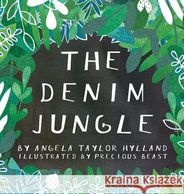 The Denim Jungle Angela Hylland Precious Beast 9780996989800 My Castle Heart Publications