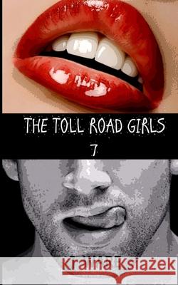 The Toll Road Girls 7 J. Ware 9780996993098 Jware