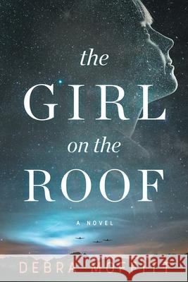 The Girl on the Roof Debra Moffitt 9780996994149