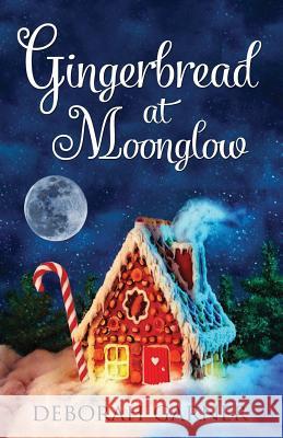 Gingerbread at Moonglow Deborah Garner 9780996996037 Cranberry Cove Press