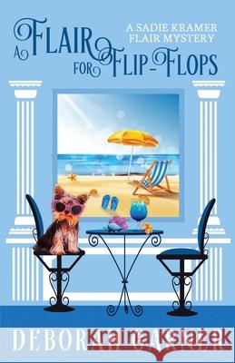 A Flair for Flip-Flops Deborah Garner 9780996996136 Deborah Garner