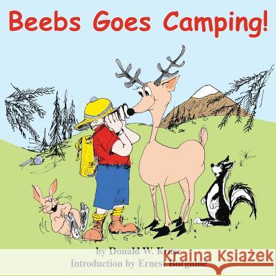 Beebs Goes Camping! Donald W. Kruse Billy Barron Ernest Borgnine 9780996996426 Zaccheus Entertainment