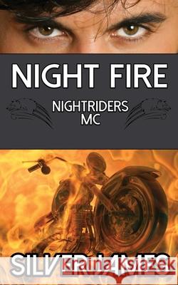 Night Fire Silver James 9780996999489 Silver James Books