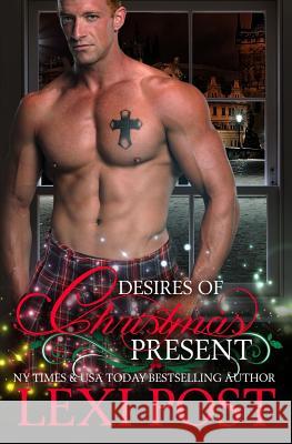 Desires of Christmas Present Lexi Post 9780997000368 Lexi Post