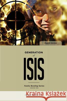 Generation of ISIS: the effects of violence and conflict on children Reda, Omar 9780997000863 New Diaspora Books