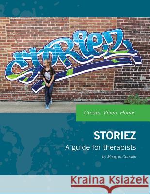 Storiez: A Guide for Therapists Meagan Corrado 9780997004908 Meagan Corrado