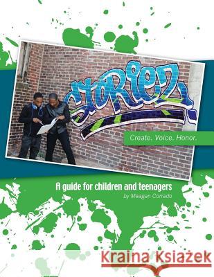 Storiez: A Guide for Children and Teenagers Meagan Corrado 9780997004915 Meagan Corrado