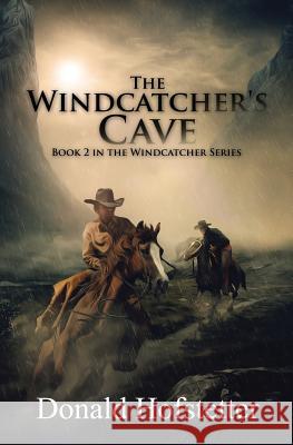 The Windcatcher's Cave Donald Hofstetter 9780997005820 Tazlina Glacier Publishing