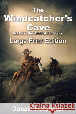 The Windcatcher's Cave - Large Print Donald Hofstetter 9780997005882 Tazlina Glacier Publishing