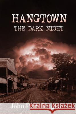 Hangtown: The Dark Night John Pratt Bingham 9780997006155 R. R. Bowker