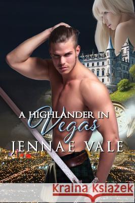 A Highlander In Vegas Jennae Vale 9780997006452 Jennae Vale