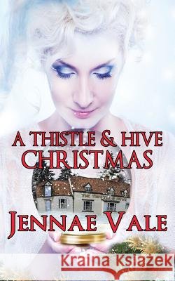A Thistle & Hive Christmas Jennae Vale 9780997006476