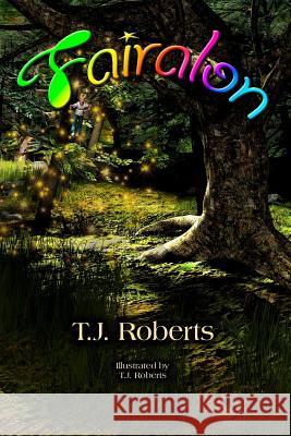 Fairalon T. J. Roberts T. J. Roberts 9780997007114 Fairalon Books