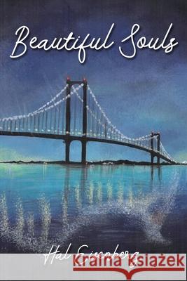 Beautiful Souls Hal S. Eisenberg 9780997014334 Windows of Opportunity, Inc.