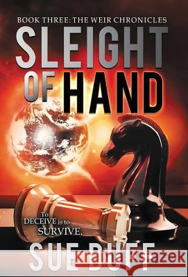Sleight of Hand: Book Three: The Weir Chronicles Sue Duff   9780997015607 Crosswinds Publishing