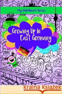 Growing Up In East Germany Jones, Yvonne 9780997025415 Lhc Publishing