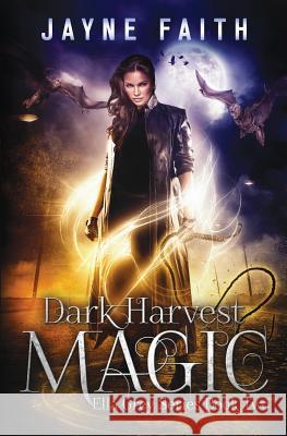 Dark Harvest Magic Jayne Faith 9780997026085