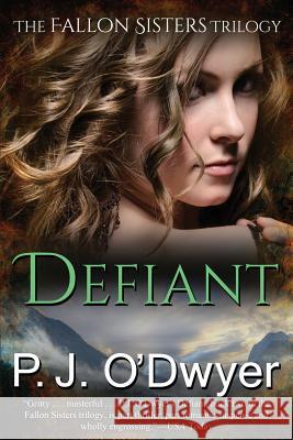 Defiant P. J. O'Dwyer 9780997027112 Black Siren Books