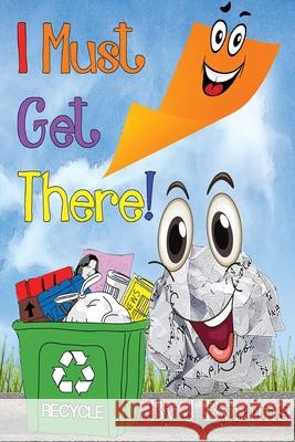 I Must Get There! J. Byrams 9780997028911 Jevester Byrams