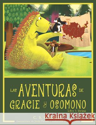 Las Aventuras de Gracie Y OsoMono: Libro 1: Verano O'Kelly, C. S. 9780997029475 Lore Mountain Productions