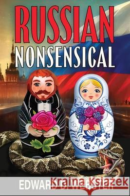 Russian Nonsensical Edward D. Webster 9780997032079