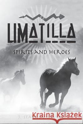 Umatilla: Spirits and Heroes J Starkey-Saylor 9780997033427 MindStir Media