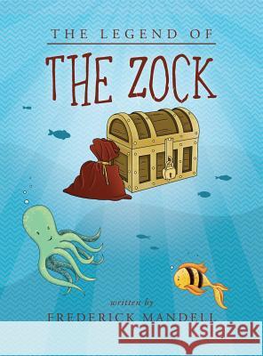 The Legend of the Zock Frederick Mandell 9780997033441