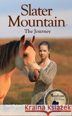 Slater Mountain: The Journey Judy Ricketts-White 9780997034202