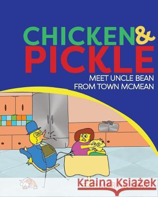 Chicken & Pickle Meet Uncle Bean From Town Mcmean Davis, Marian 9780997036220 Chicken and Pickle