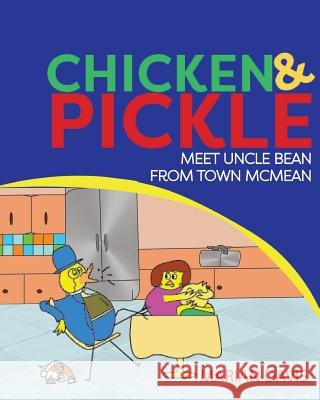 Chicken & Pickle Meet Uncle Bean From Town Mcmean Davis, Marian 9780997036220